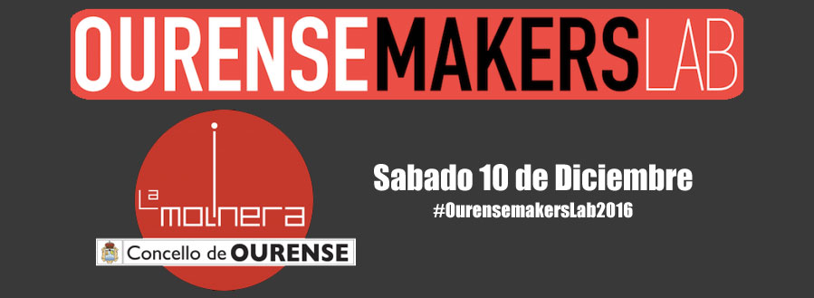 Ourense Makers Lab 2016 en la Molinera (Ourense)